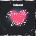 Kaleo Riot - Save the World Radio Edit