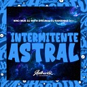 DJ NANDINHO 011 feat Dj Nino MDK DJ Math… - Intermitente Astral