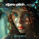 XiJaro Pitch w Adara - Goodbye Extended Mix