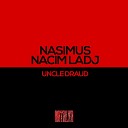 Nasimus Nacim Ladj - Uncle Draud