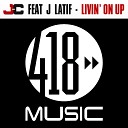 J C feat J Latif - Livin On Up feat J Latif Mot Krid Remix