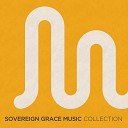 Sovereign Grace Music - Glorious Christ