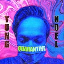 Yung Noel - Quarantine