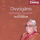 R Vedavalli - Tirumaliruncholai Shanmukhapriya Khanda…