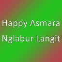 Happy Asmara - Nglabur Langit