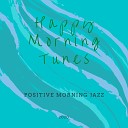 Happy Morning Tunes - Moments of Good Vibes
