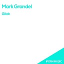 Mark Grandel - Glitch DaweOne Remix