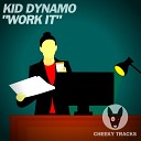 Kid Dynamo - Work It Radio Edit