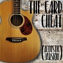 Jack Muskrat - The Card Cheat Acoustic Version