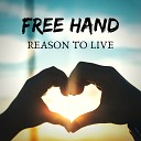 FREE HAND - Reason to Live