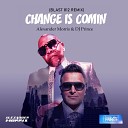 Alexander Morris DJ Prince - Change Comin Eight One Two Blast Remix
