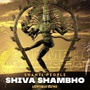 Shanti People - Shiva Shambho Vertigos Remix