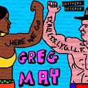 Greg May - T Y H U I T S I Y G I L F