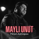 Mirjon Ashrapov - Mayli unut