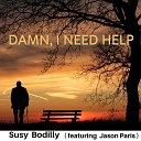 Susy Bodilly feat Jason Paris - Damn I Need Help