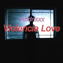 Andrixxx - Violencia Love