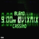 BLEND Cassino - 9pm Vixmix