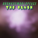 Bronkosworldpeace - The Crash