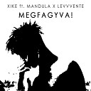 XIKE feat MANDULA Levvvente - Megfagyva