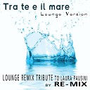 Il Laboratorio del Ritmo - Tra te e il mare Lounge Remix