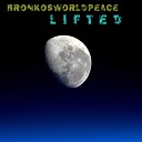 Bronkosworldpeace - Lifted