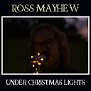 Ross Mayhew - Under Christmas Lights