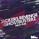 Jackers Revenge Ghostbusterz - Each Time Clubmix