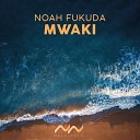 Noah Fukuda - Mwaki Extended Mix