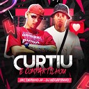 MC Tavinho JP feat DJ Negritinho - Curtiu e Compartilhou