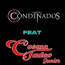 GRUPO CONDENADOS feat COSME TADEO JR - Llorando a Mares