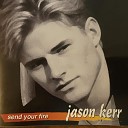 Jason Kerr - All I Need to Know