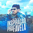 Iago F nix feat DJ GR - Inspira o pra Favela