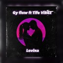 Gy flow feat Tife Vibez - Lovina feat Tife Vibez