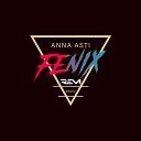 Anna Asti - Fenix DJ Rem Extended Remix