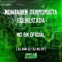 DJ Dan ZL DJ WS 011 feat Mc Bm Oficial - Montagem Terrorista Equalizada
