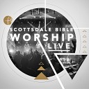 Scottsdale Bible Church - This I Believe The Creed Live