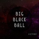 A ALEYNIKOV - Big Black Ball