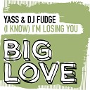 Yass DJ Fudge - I Know I m Losing You Extended Mix