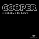Cooper - I Believe In Love Club Mix
