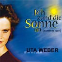 Uta Weber - Ich z nd die Sonne an Summer Son