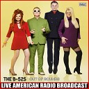 The B 52 s - Give Me Back My Man Live