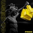 PRIDO - Used to