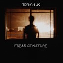 Trench 49 - Freak of Nature
