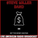 Steve Miller Band - Got Love If You Want It Live
