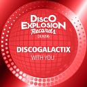 DiscoGalactiX - With You Extended Mix