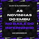 DJ E7 OFICIAL DJ MENOR JV MC MENDES 011 - As Novinhas do Embu No Baile do Inferninho