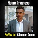 Canal Louvor para Cristo - Nome Precioso na Voz de Gilsomar Gomes