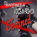 Dj Martinee The Voice In Fashion - Chained Junior Kain Remix Club Edit