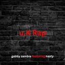 Gabby Zambia feat Nasty - U K Rap