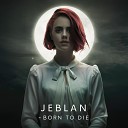 Jeblan - Born to Die